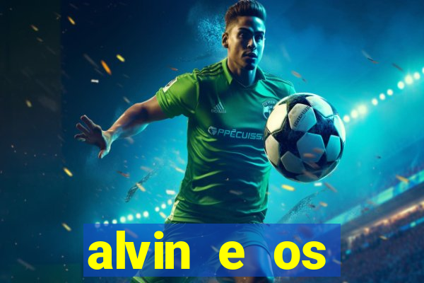 alvin e os esquilos 3 filme completo dublado mega filmes